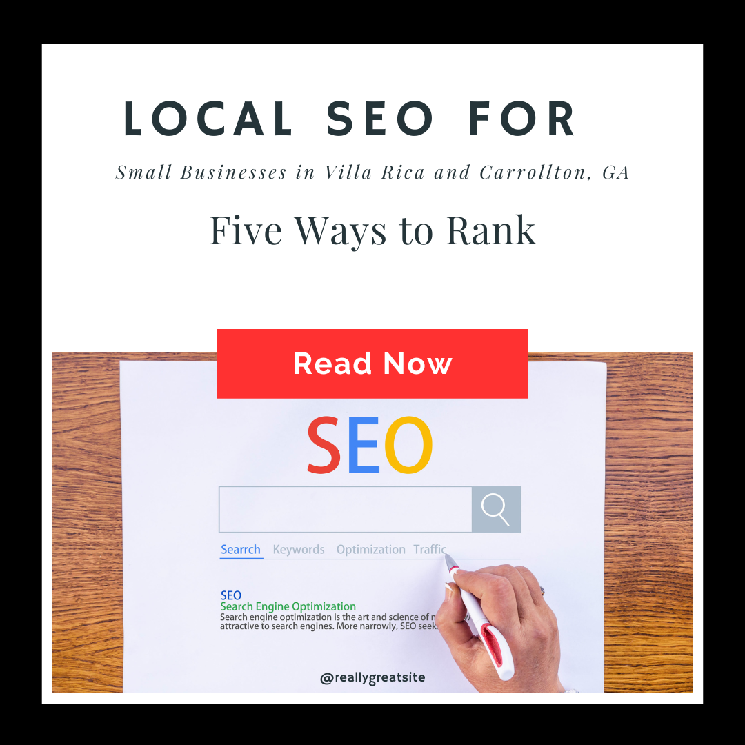The Importance of Local SEO for Small Businesses in Villa Rica and Carrollton, GA